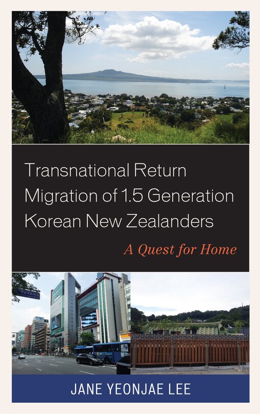 Front cover_Transnational Return Migration Of 1.5 Generation Korean New Zealanders