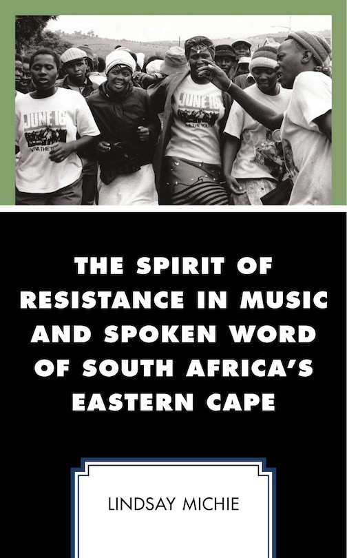 Couverture_The Spirit of Resistance in Music and Spoken Word of South Africa's Eastern Cape