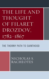 Front cover_The Life and Thought of Filaret Drozdov, 1782–1867