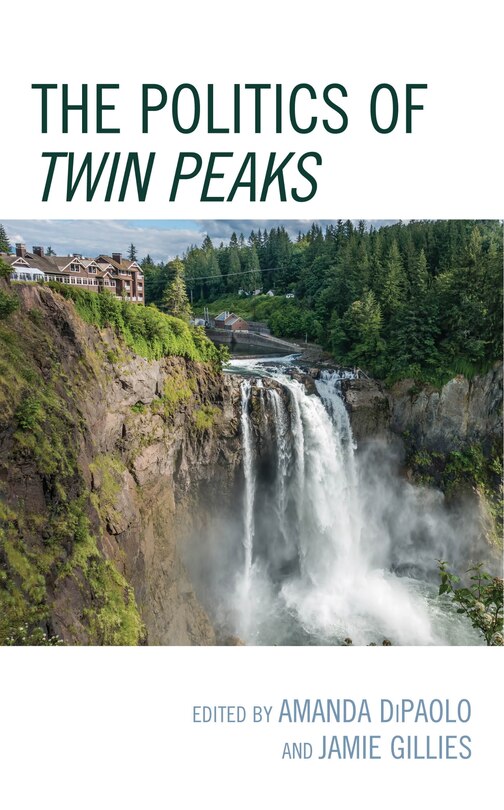 Front cover_The Politics of Twin Peaks