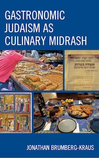 Front cover_Gastronomic Judaism As Culinary Midrash