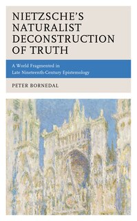 Front cover_Nietzsche's Naturalist Deconstruction Of Truth
