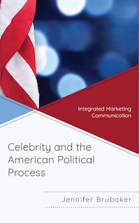 Front cover_Celebrity and the American Political Process