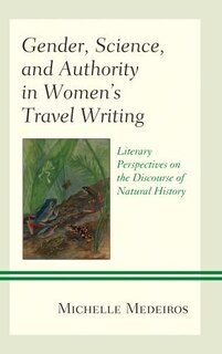 Front cover_Gender, Science, and Authority in Women's Travel Writing
