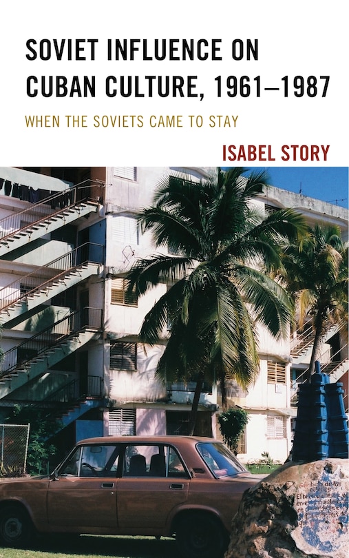 Couverture_Soviet Influence on Cuban Culture, 1961–1987