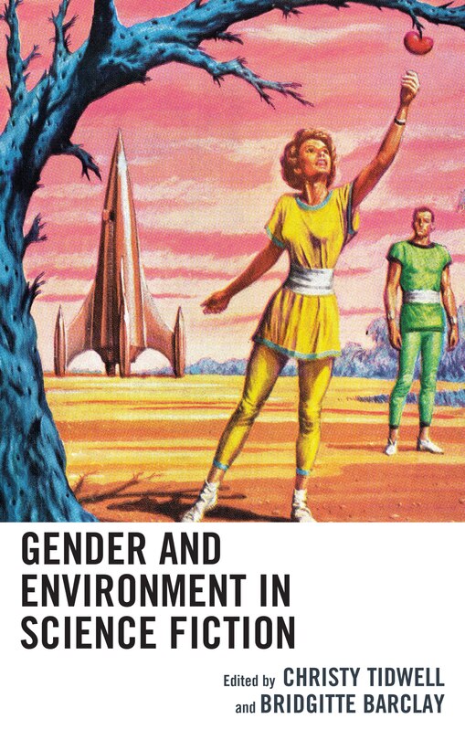 Front cover_Gender And Environment In Science Fiction