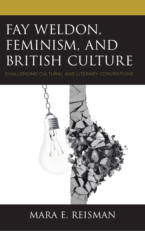 Front cover_Fay Weldon, Feminism, And British Culture
