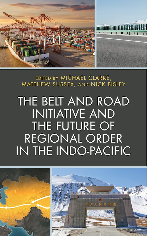 Front cover_Belt and Road Initiative and the Future of Regional Order in the Indo-Pacific