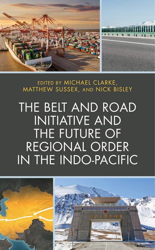 Front cover_Belt and Road Initiative and the Future of Regional Order in the Indo-Pacific