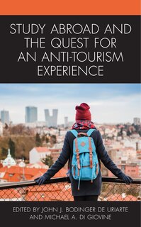 Front cover_Study Abroad And The Quest For An Anti-tourism Experience