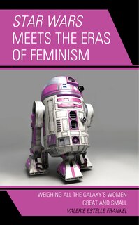Front cover_Star Wars Meets the Eras of Feminism