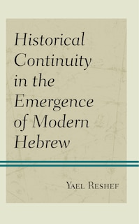 Front cover_Historical Continuity In The Emergence Of Modern Hebrew