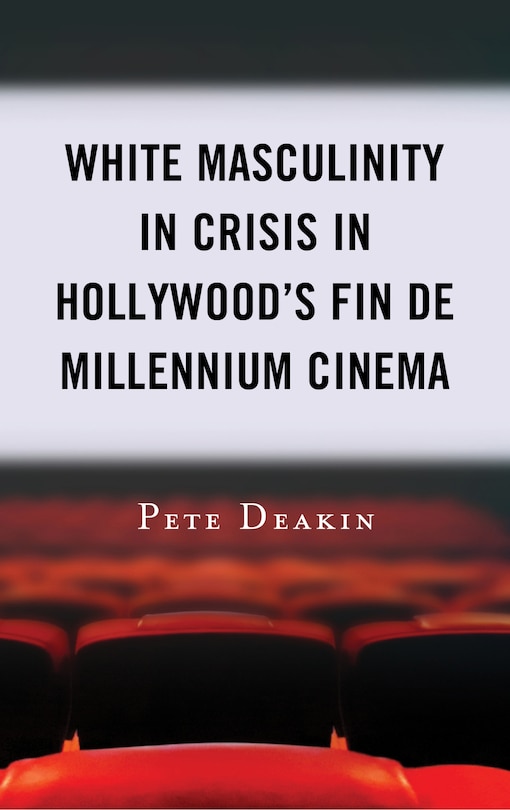 Couverture_White Masculinity in Crisis in Hollywood’s Fin de Millennium Cinema
