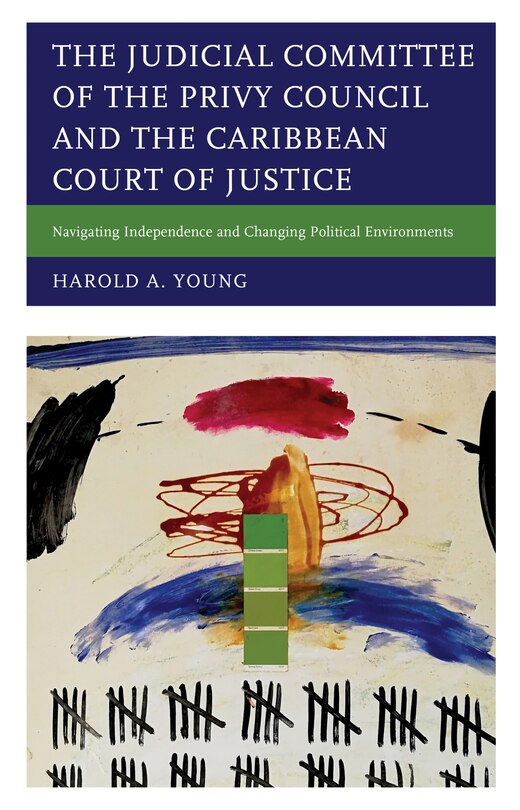 Front cover_Judicial Committee of the Privy Council and the Caribbean Court of Justice