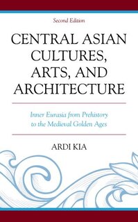 Front cover_Central Asian Cultures, Arts, And Architecture