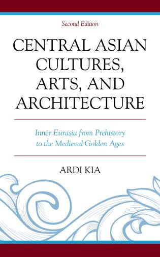 Front cover_Central Asian Cultures, Arts, And Architecture
