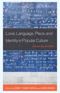 Front cover_Love, Language, Place, And Identity In Popular Culture