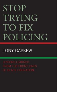 Front cover_Stop Trying To Fix Policing