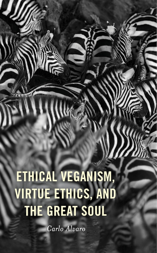 Couverture_Ethical Veganism, Virtue Ethics, and the Great Soul