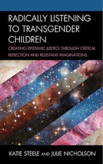 Front cover_Radically Listening To Transgender Children