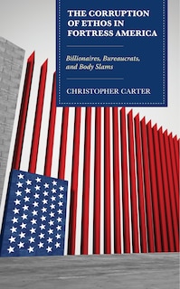 Front cover_The Corruption of Ethos in Fortress America