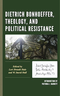 Front cover_Dietrich Bonhoeffer, Theology, And Political Resistance