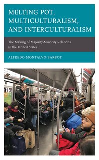 Front cover_Melting Pot, Multiculturalism, And Interculturalism