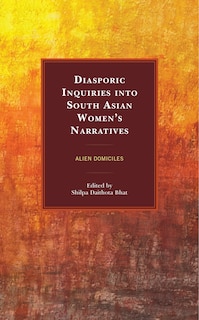 Front cover_Diasporic Inquiries into South Asian Women's Narratives