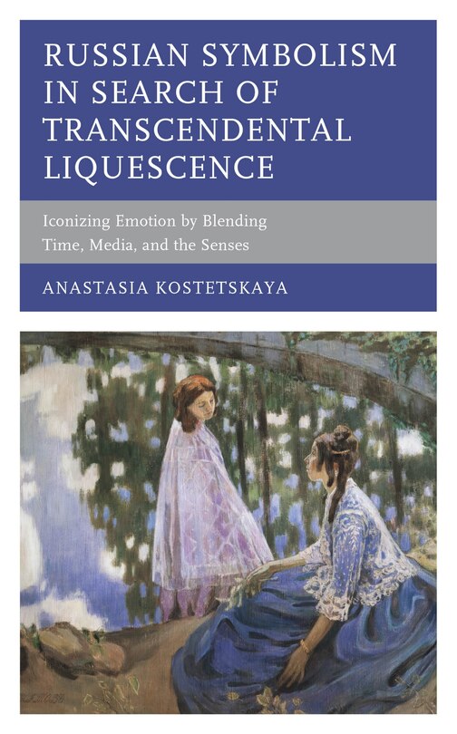 Front cover_Russian Symbolism In Search Of Transcendental Liquescence