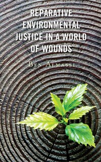 Front cover_Reparative Environmental Justice in a World of Wounds