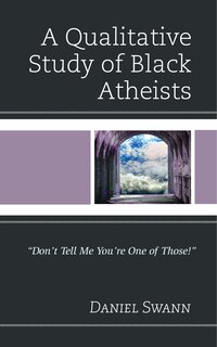 Front cover_A Qualitative Study of Black Atheists