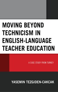 Front cover_Moving Beyond Technicism In English-language Teacher Education