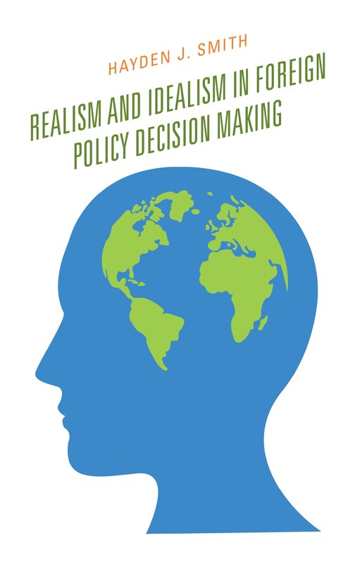 Couverture_Realism And Idealism In Foreign Policy Decision Making