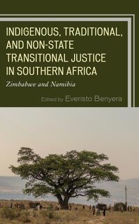 Front cover_Indigenous, Traditional, and Non-State Transitional Justice in Southern Africa