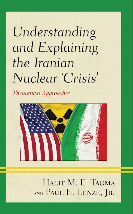 Couverture_Understanding And Explaining The Iranian Nuclear 'crisis'