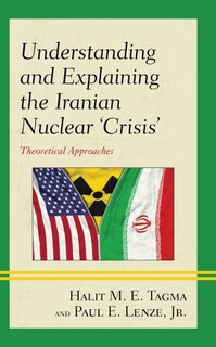 Couverture_Understanding and Explaining the Iranian Nuclear 'Crisis'