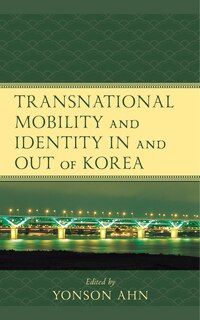 Front cover_Transnational Mobility and Identity in and out of Korea