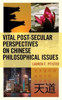 Front cover_Vital Post-secular Perspectives On Chinese Philosophical Issues