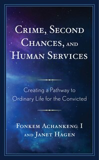 Front cover_Crime, Second Chances, And Human Services