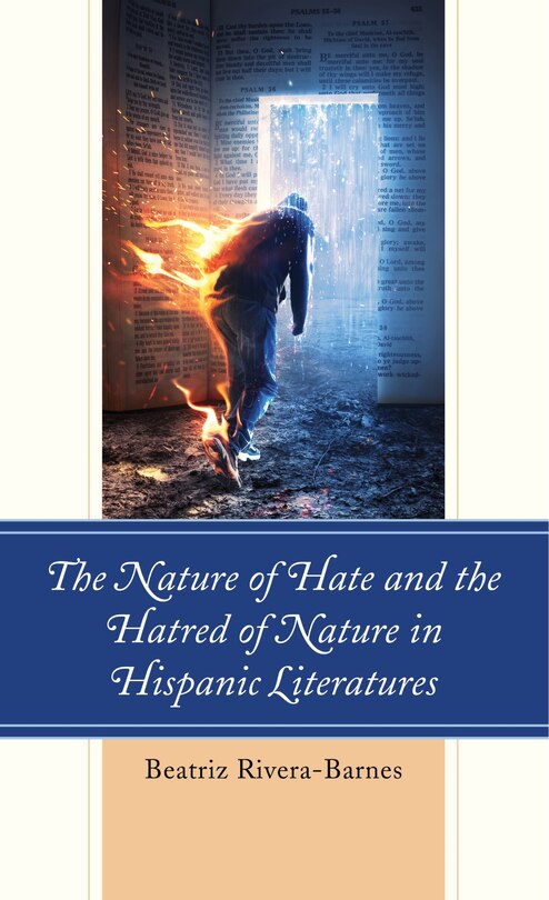 Front cover_The Nature of Hate and the Hatred of Nature in Hispanic Literatures