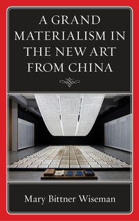 Front cover_A Grand Materialism in the New Art from China