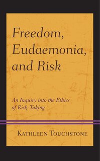 Front cover_Freedom, Eudaemonia, And Risk