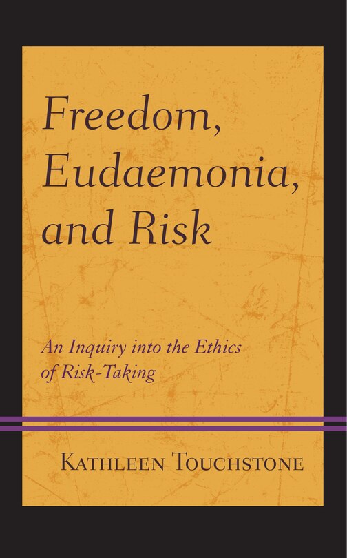 Front cover_Freedom, Eudaemonia, And Risk
