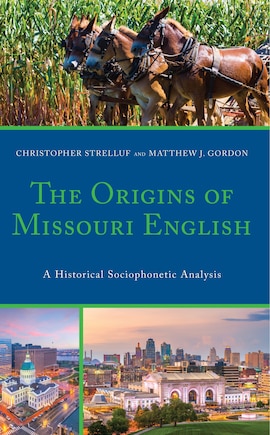 The Origins of Missouri English: A Historical Sociophonetic Analysis