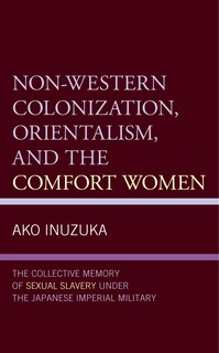 Front cover_Non-Western Colonization, Orientalism, and the Comfort Women