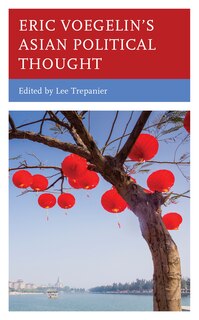 Front cover_Eric Voegelin's Asian Political Thought