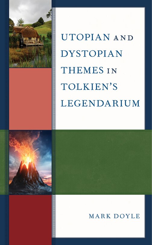Front cover_Utopian and Dystopian Themes in Tolkien's Legendarium
