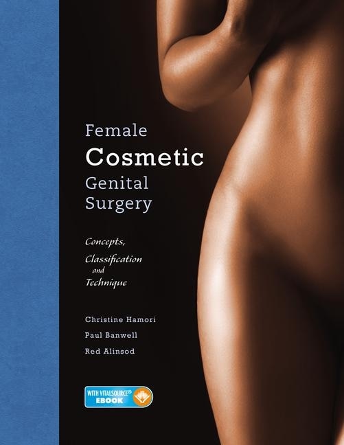 Female Cosmetic Genital Surgery: Concepts, Classification And Techniques