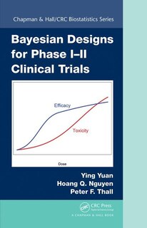 Front cover_Bayesian Designs For Phase I-ii Clinical Trials