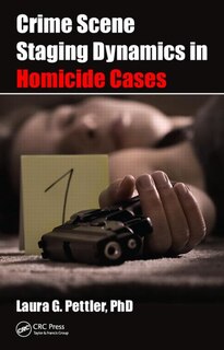 Front cover_Crime Scene Staging Dynamics In Homicide Cases